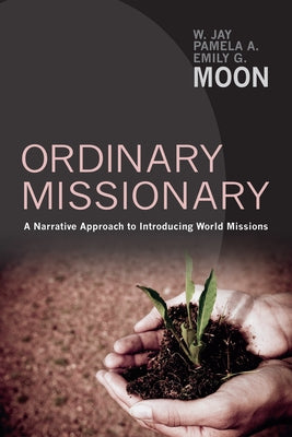 Ordinary Missionary by Moon, W. Jay