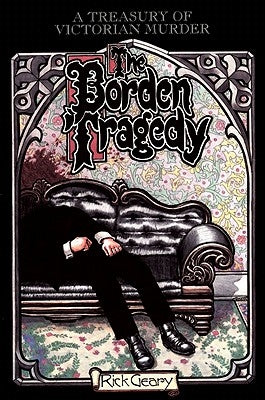 The Borden Tragedy: A Memoir of the Infamous Double Murder at Fall River, Mass., 1892 by Geary, Rick