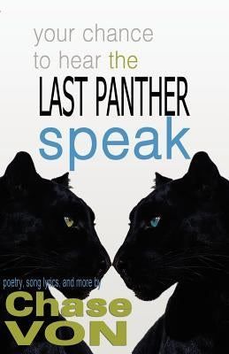 Your Chance to Hear the Last Panther Speak by Von, Chase