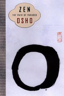 Zen: The Path of Paradox by Osho