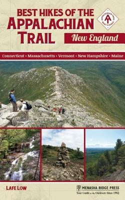 Best Hikes of the Appalachian Trail: New England by Low, Lafe