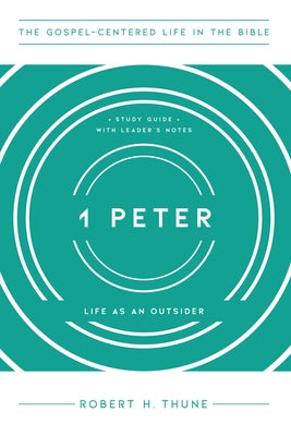 1 Peter: Life as an Outsider by Thune, Robert H.