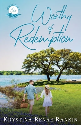 Worthy of Redemption by Rankin, Krystina R.