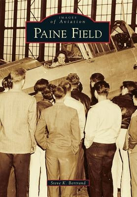 Paine Field by Bertrand, Steve K.