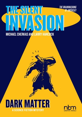 The Silent Invasion, Dark Matter, 4 by Cherkas, Michael