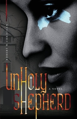 Unholy Shepherd by Christian, Robert W.