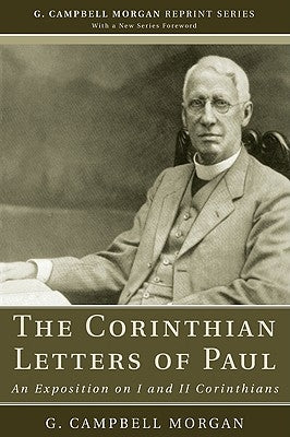 The Corinthian Letters of Paul by Morgan, G. Campbell