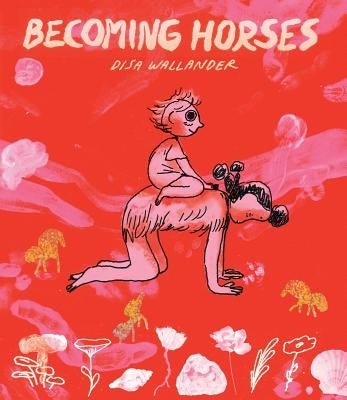 Becoming Horses by Wallander, Disa