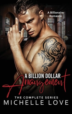A Billion Dollar Arrangement: A Billionaire Romance by Love, Michelle