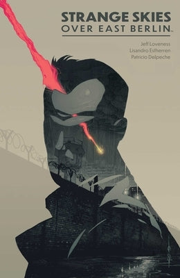 Strange Skies Over East Berlin by Loveness, Jeff