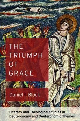 The Triumph of Grace by Block, Daniel I.
