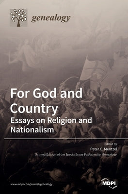 For God and Country: Essays on Religion and Nationalism by Mentzel, Peter C.