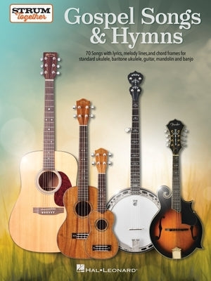 Gospel Songs & Hymns - Strum Together by Hal Leonard Corp