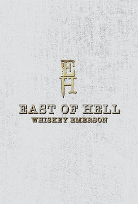 East of Hell by Emerson, Whiskey