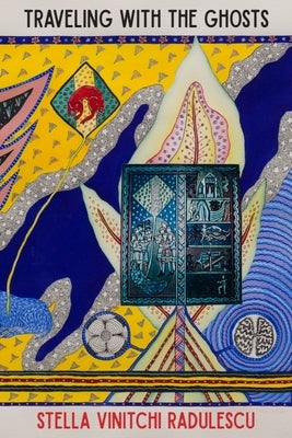 Traveling with the Ghosts by Vinitchi Radulescu, Stella