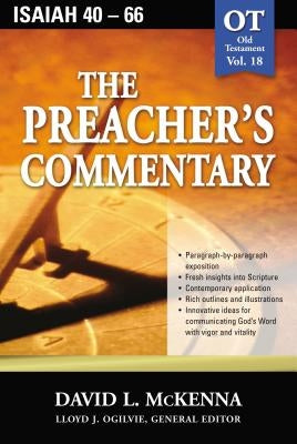 The Preacher's Commentary - Vol. 18: Isaiah 40-66 by McKenna, David L.