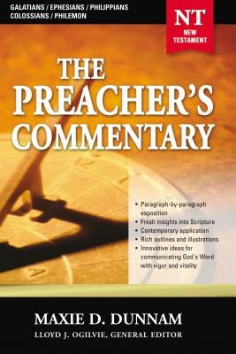 The Preacher's Commentary - Vol. 31: Galatians / Ephesians / Philippians / Colossians / Philemon by Dunnam, Maxie D.