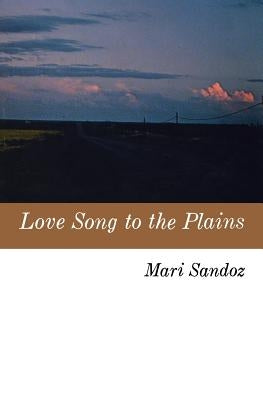 Love Song to the Plains by Sandoz, Mari