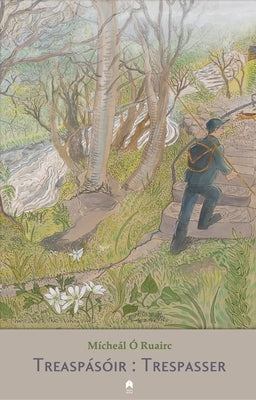 Treaspásóir / Trespasser by O. Ruairc, Micheal