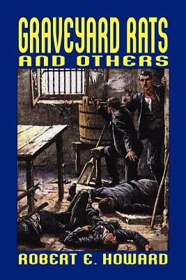 Graveyard Rats and Others by Howard, Robert E.