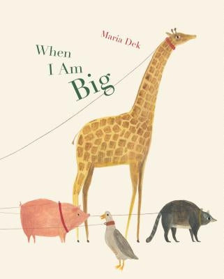 When I Am Big (a Counting Book from 1 to 25) by Dek, Maria