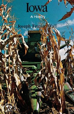 Iowa: A History by Wall, Joseph Frazier