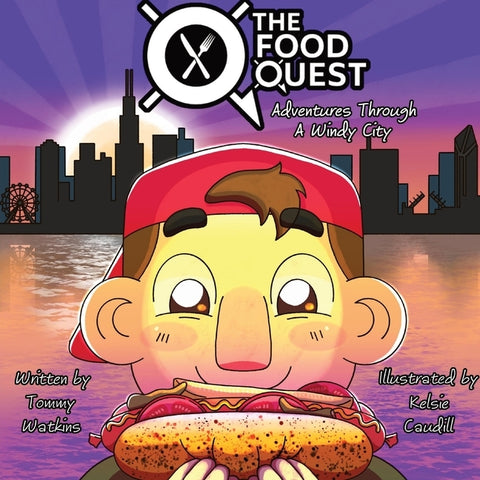 The Food Quest Adventures Through A Windy City by Watkins, Tommy