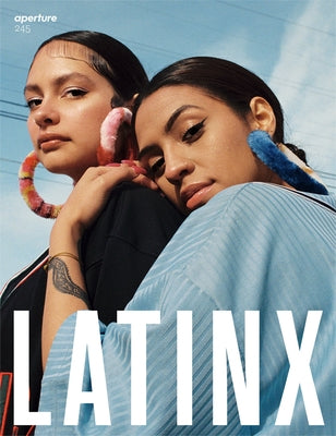 Latinx: Aperture 245 by Aperture