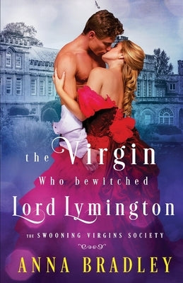 The Virgin Who Bewitched Lord Lymington by Bradley, Anna