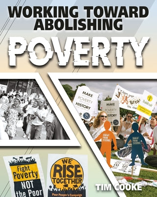 Working Toward Abolishing Poverty by Cooke, Tim