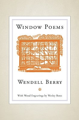 Window Poems by Berry, Wendell
