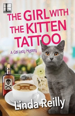 The Girl with the Kitten Tattoo by Reilly, Linda