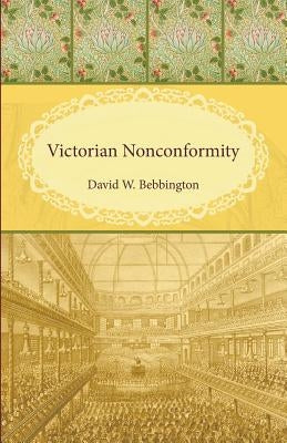 Victorian Nonconformity by Bebbington, David W.
