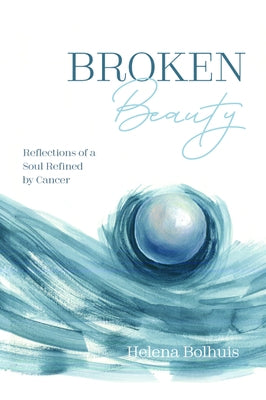 Broken Beauty by Bolhuis, Helena