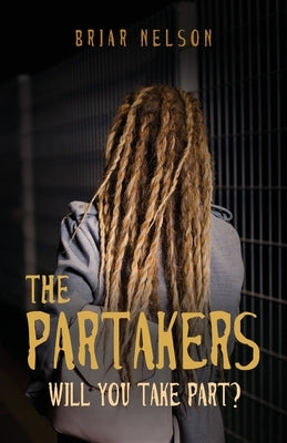 The Partakers: Will You Take Part? by Nelson, Briar