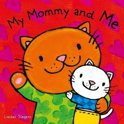 My Mommy and Me by Slegers, Liesbet