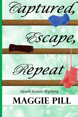 Captured, Escape, Repeat by Pill, Maggie