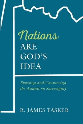 Nations Are God's Idea by Tasker, R. James