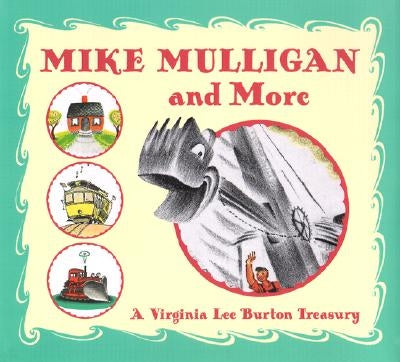 Mike Mulligan and More: A Virginia Lee Burton Treasury by Burton, Virginia Lee