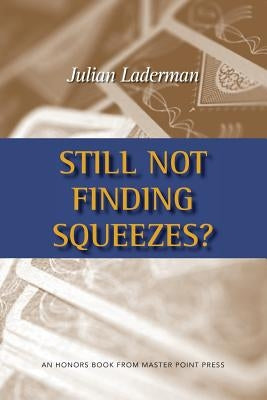 Still Not Finding Squeezes? by Laderman, Julian