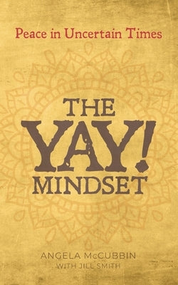 The YAY! Mindset by McCubbin, Angela