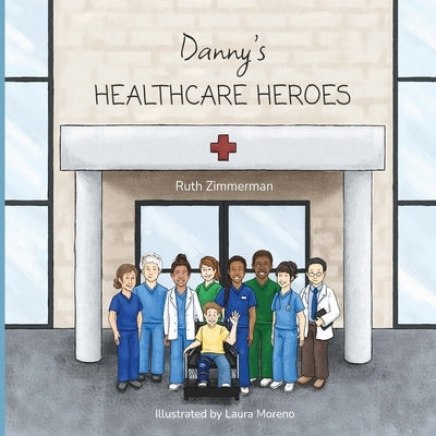 Danny's Healthcare Heroes by Zimmerman, Ruth