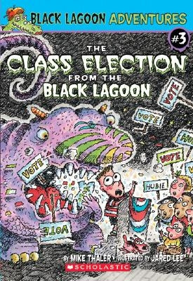 The Class Election from the Black Lagoon by Lee, Jared