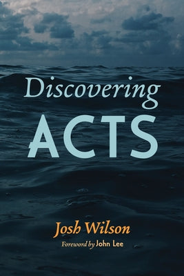 Discovering Acts by Wilson, Josh