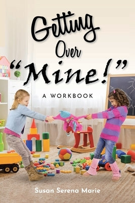 Getting Over Mine!: A Workbook by Marie, Susan Serena