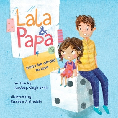 Lala and Papa - Don't be afraid to lose by Kohli, Gurdeep Singh