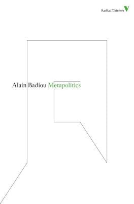 Metapolitics by Badiou, Alain