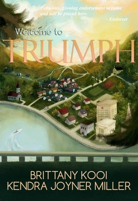 Welcome to Triumph: Seasons of Triumph Book 1 by Kooi, Brittany