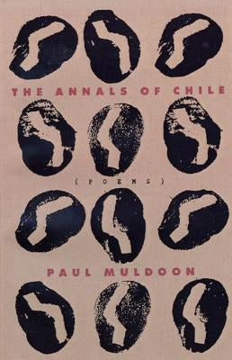 The Annals of Chile by Muldoon, Paul