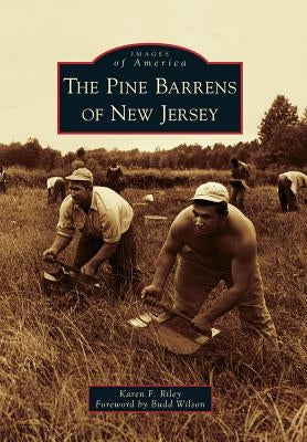 The Pine Barrens of New Jersey by Riley, Karen F.